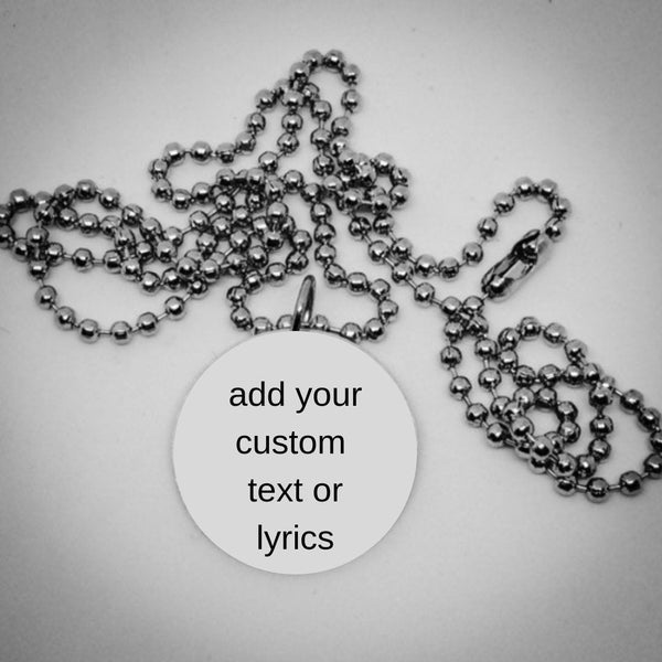 Create Your Own Lyric Necklace! / Necklace, Choker or Keychain
